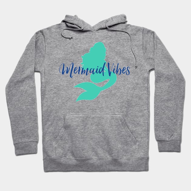 Mermaid Vibes Hoodie by chrissyloo